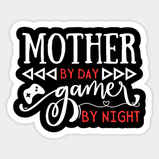 Funny Mothers Day Gift idea Mother by day gamer by night Sticker